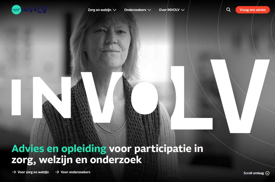 Screenprint van de nieuwe homepage van INVOLV, Advies en opleiding voor participatie in zorg, welzijn en onderzoek. Voor zorg en welzijn. Voor onderzoekers. Overt INVOLV. Vraag ons advies.